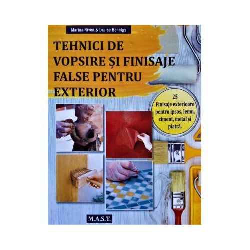 Tehnici de vopsire si finisaje false pentru exterior - Marina Nivens, Louise Hennigs
