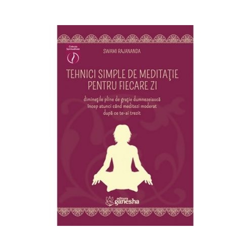 Tehnici simple de meditatie pentru fiecare zi - Swami Rajananda