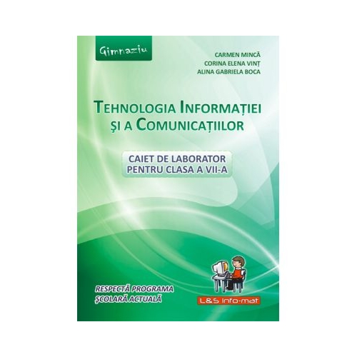 Tehnologia Informatiei si a Comunicatiilor, caiet pentru clasa a VII-a - Carmen Minca