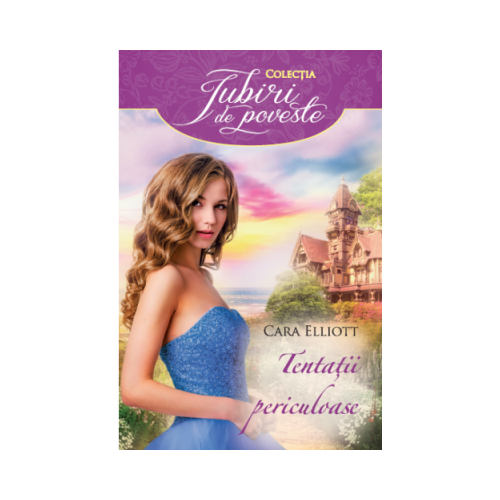 Tentatii periculoase - Cara Elliott