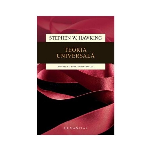 Teoria universala (ed. 2018) - Stephen W. Hawking