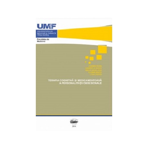 Terapia cognitiva si medicamentoasa a personalitatii obsesionale - Cosmin Popa, Gabriela Buicu, Mihai Ardelean, Florin Buicu, Livia Taran