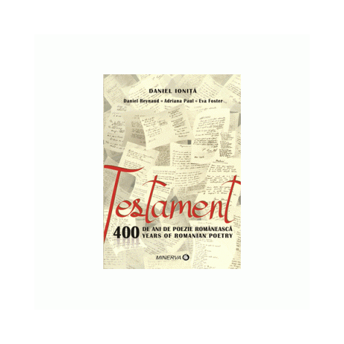 Testament. 400 de ani de poezie romaneasca. 400 years of romanian poetry - Daniel Ionita