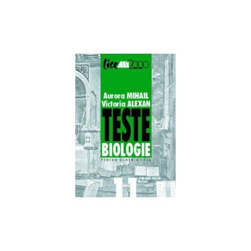 Teste de biologie pentru clasa a XI-a - Aurora Mihail