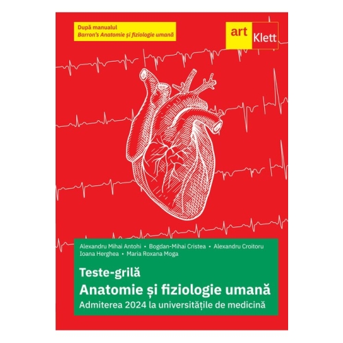 Teste-grila de Biologie pentru Admiterea 2024 la universitatile de medicina dupa manualul Barrons. Anatomie si fiziologie umana - Alexandru Mihai Antohi Alexandru Croitoru