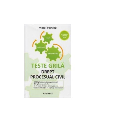 Teste grila pentru magistratura, avocatura si licenta, Drept procesual civil - Viorel Voineag (Editia a II-a) Aprilie 2017