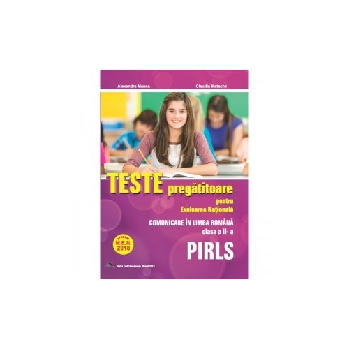 Teste pregatitoare pentru Evaluarea Nationala. PIRLS. Comunicare in limba romana pentru clasa a 2-a - Alexandra Manea, Claudia Matache