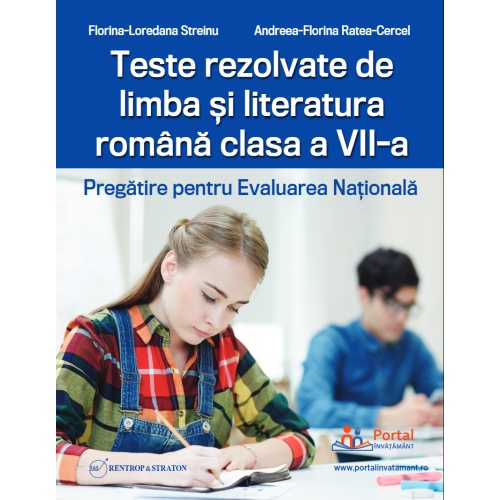 Teste rezolvate de limba si literatura romana clasa a 7-a. Pregatire pentru Evaluarea Nationala - Florina-Loredana Streinu