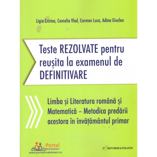 Teste REZOLVATE pentru reusita la examenul de DEFINITIVARE invatatori - Ligia Cristea