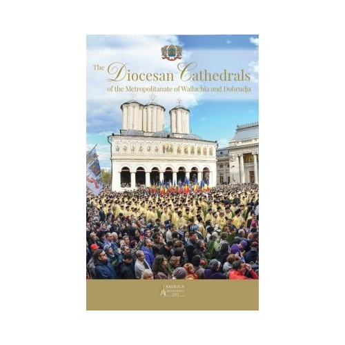 The Diocesan Cathedrals of the Metropolitanate of Wallachia and Dobrudja (album)