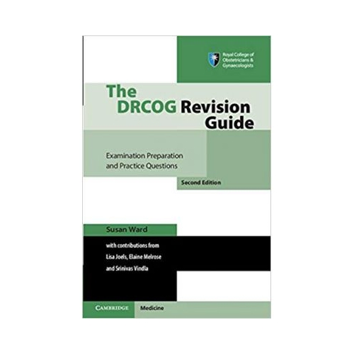 The DRCOG Revision Guide: Examination Preparation and Practice Questions - Susan Ward, Lisa Joels, Elaine Melrose, Srinivas Vindla