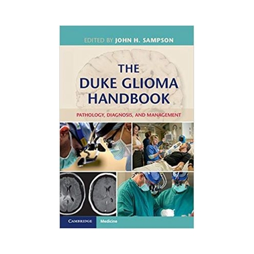The Duke Glioma Handbook: Pathology, Diagnosis, and Management - Darell D. Bigner, Allan H. Friedman, Henry S. Friedman, Roger McLendon