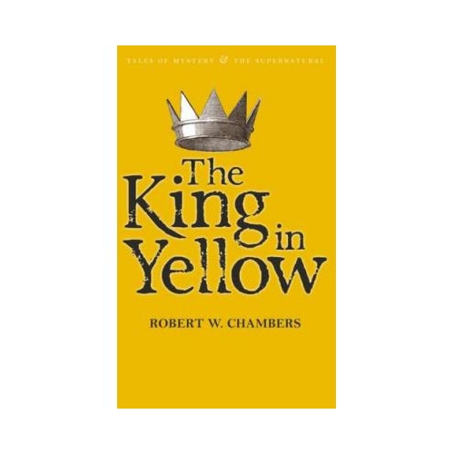 The King in Yellow - Robert W. Chambers