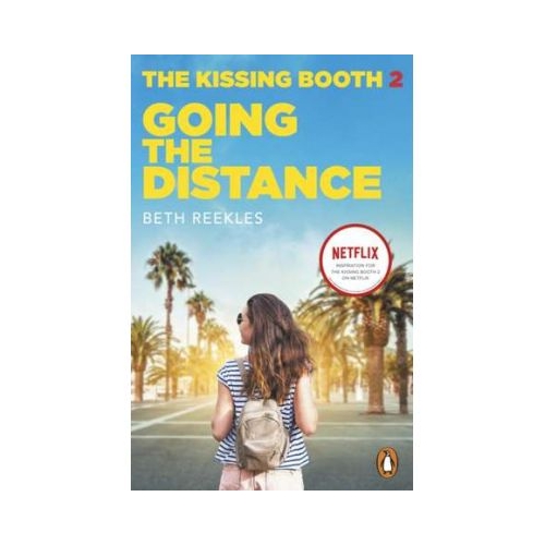 The Kissing Booth 2. Going the Distance - Beth Reekles