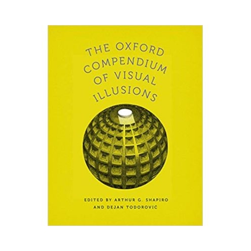 The Oxford Compendium of Visual Illusions - Arthur G. Shapiro, Dejan Todorovic