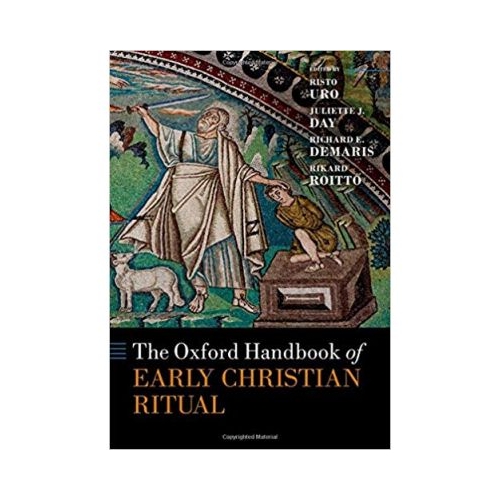 The Oxford Handbook of Early Christian Ritual - Rikard Roitto