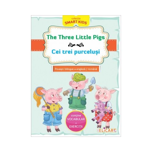 The Three Little Pigs. Cei trei purcelusi, Elicart, Povesti pentru copii, Carti educative