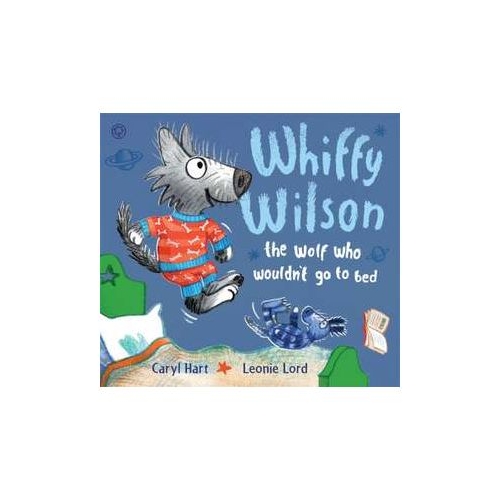 The Wolf Who Wouldn't Go to Bed - Caryl Hart