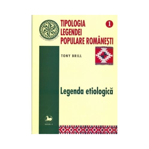 Tipologia legendei populare romanesti, volumul 1 - Tony Brill