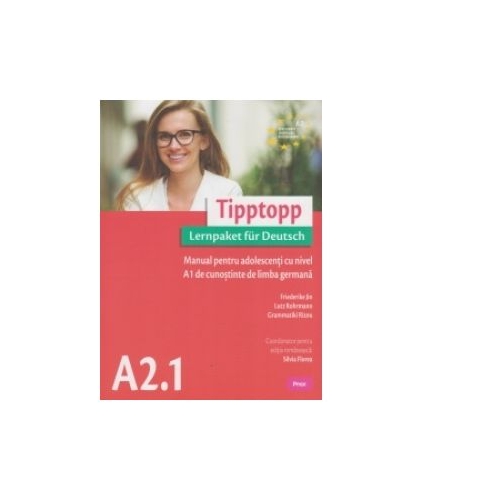 Tipptopp A2. 1. Manual pentru adolescenti cu nivel A1 de cunostinte de limba germana - Silvia Florea