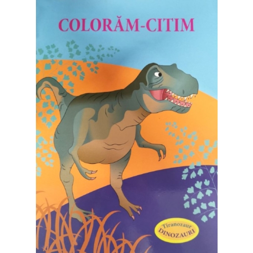 Coloram-citim. Tiranozaur, editura Bibilion. Carti educative pentru copii