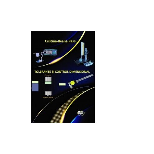Tolerante si control dimensional - Cristina-Ileana Pascu