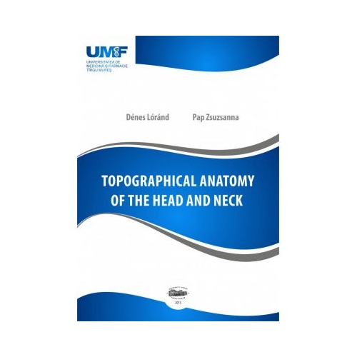 Topographical anatomy of the head and neck - Lorand Denes, Zsuzsanna Pap