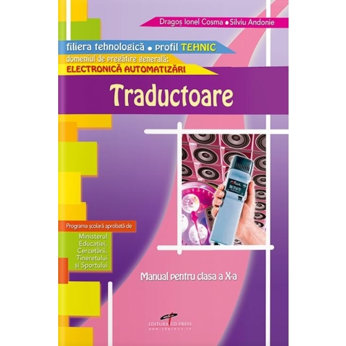 Manual pentru clasa a X-a. Traductoare. Electronica automatizari - Dragos Cosma