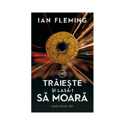 Traieste si lasa-i sa moara - Ian Fleming