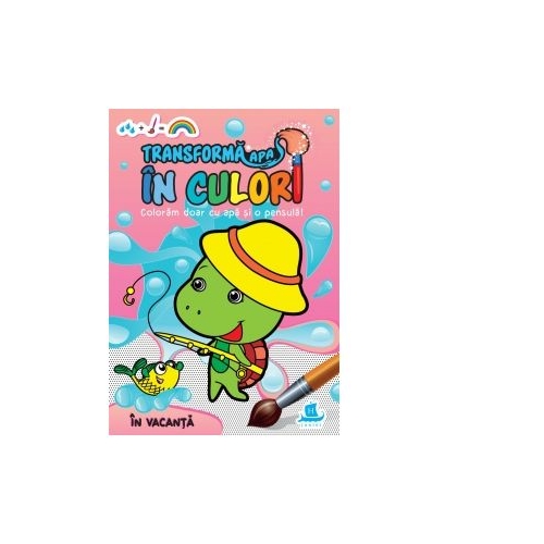 Transforma apa in culori. In vacanta