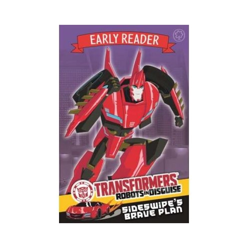 Transformers Early Reader: Sideswipe's Brave Plan - John Sazaklis