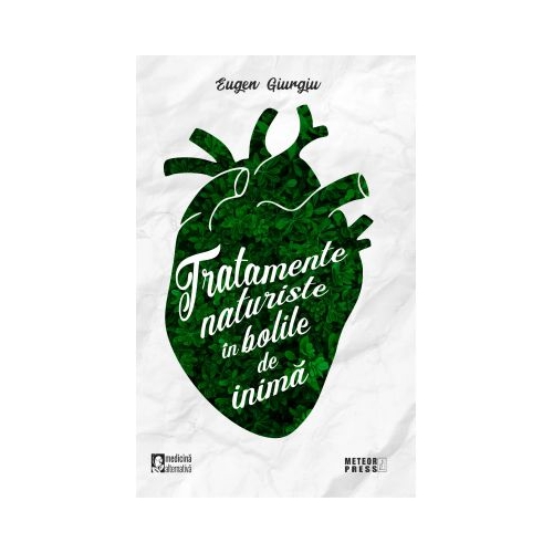 Tratamente naturiste in bolile de inima - Eugen Giurgiu