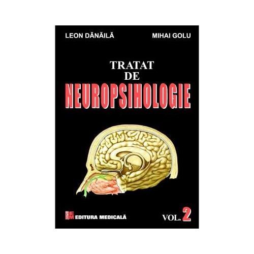 Tratat De Neuropsihologie Volumul 2 - Leon Danaila, Mihai Golu