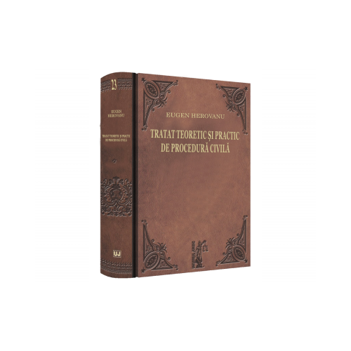Tratat teoretic si practic de procedura civila - Eugen Herovanu