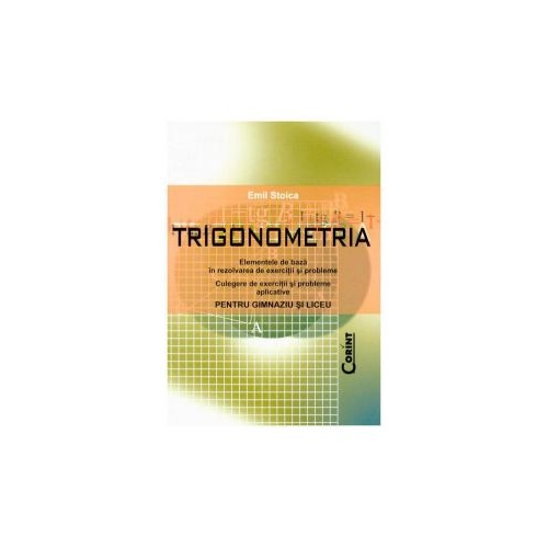 Trigonometria - Emil Stoica, editura Corint