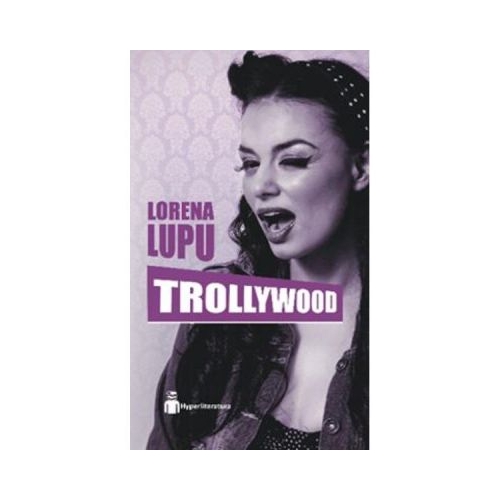 Trollywood - Lorena Lupu