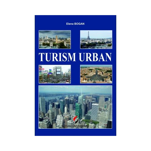 Turism urban. Note de curs - Elena Bogan