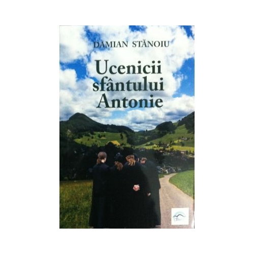 Uceniciii sfantului Antonie - Damian Stanoiu