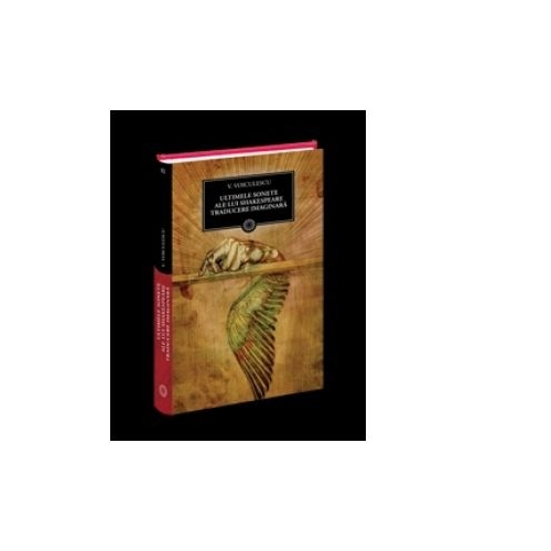 Ultimele sonete ale lui Shakespeare. Traducere imaginara - Vasile Voiculescu