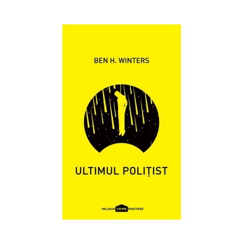Ultimul politist - Ben H. Winters