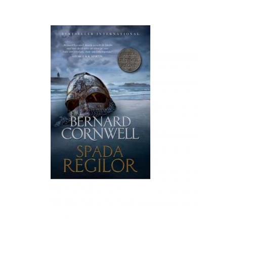 Ultimul regat. Spada regilor - Bernard Cornwell