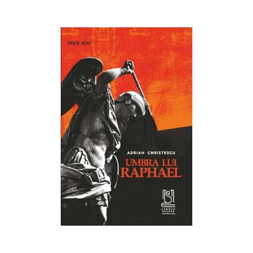 Umbra lui Raphael - Adrian Christescu