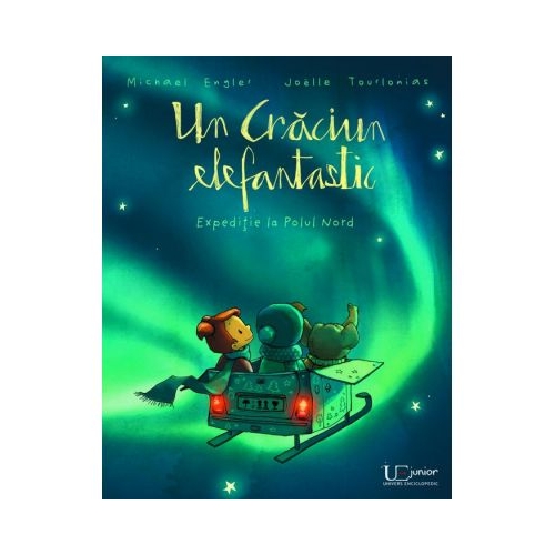 Un Craciun Elefantastic. Expeditie la Polul Nord - Joelle Tourlonias, Michael Engler