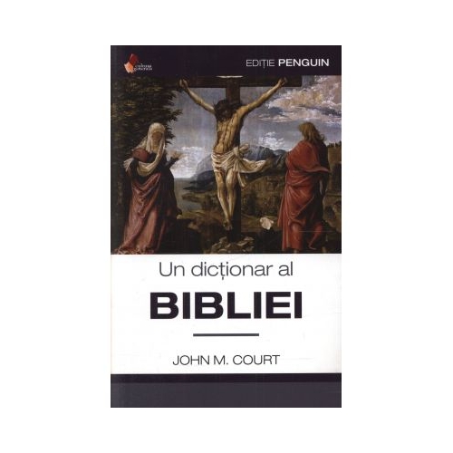 Un dictionar al Bibliei (John M. Court)