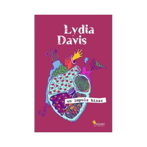Un impuls bizar - Lydia Davis