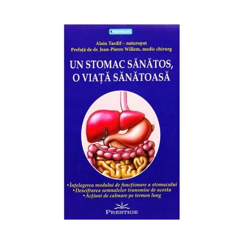Un stomac sanatos, o viata sanatoasa - Alain Tardif