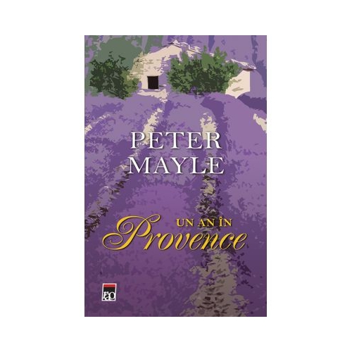 Un an in Provence - Peter Mayle