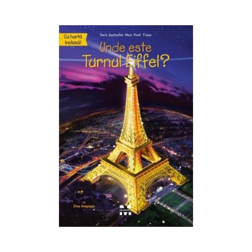 Unde este Turnul Eiffel? - Dina Anastasio