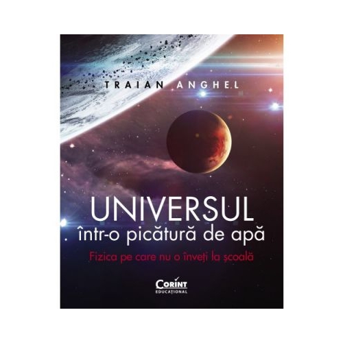 Universul intr-o picatura de apa - Traian Anghel