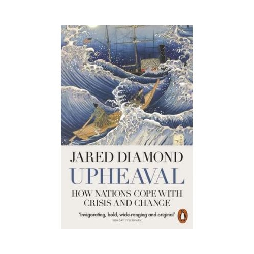 Upheaval. How Nations Cope with Crisis and Change - Jared Diamond